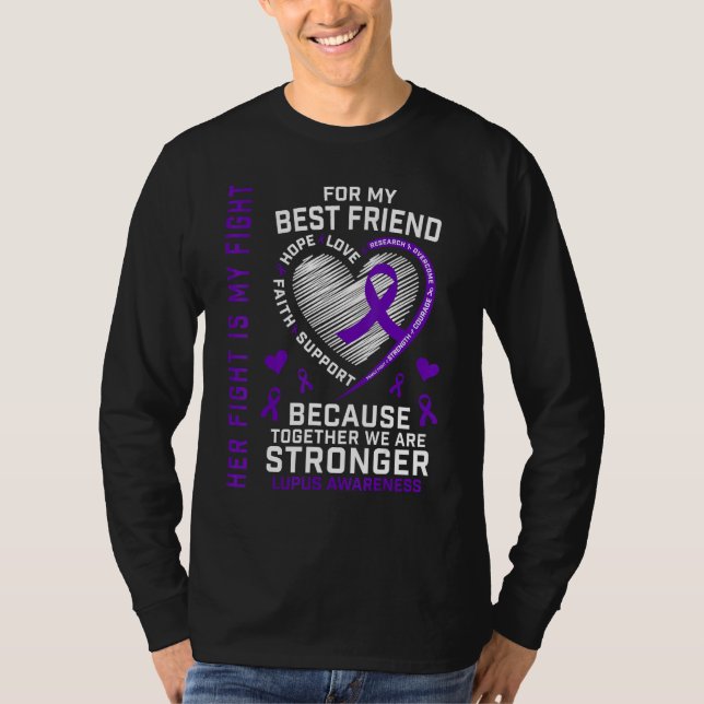 Her Fight Is My Fight Best Friend Lupus Awareness T-Shirt (Front)