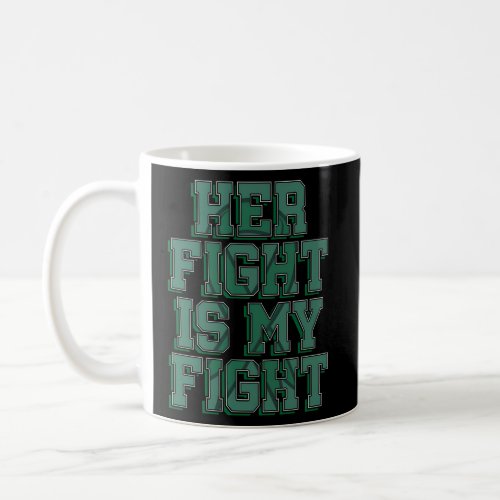 Her Fight Is My Fight Bipolar Disorder Awareness R Coffee Mug