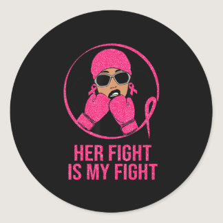Her Fight Is My Fight Black Women Boxing Breast Ca Classic Round Sticker