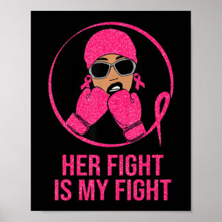 Her Fight Is My Fight Black Women Boxing Breast Ca Poster