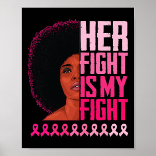 Her Fight Is My Fight Black Women Breast Cancer Aw Poster