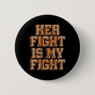Her Fight Is My Fight Blood Cancer Leukemia Awaren Button