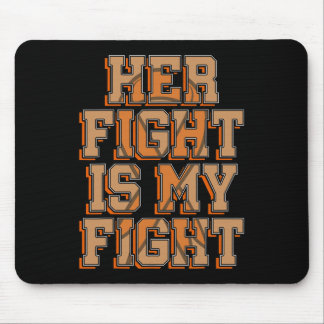 Her Fight Is My Fight Blood Cancer Leukemia Awaren Mouse Pad