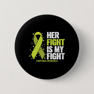 Her Fight Is My Fight Blood Cancer Lymphoma Awaren Button