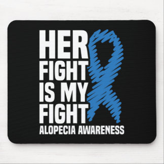 Her Fight Is My Fight Blue Ribbon Alopecia Awarene Mouse Pad