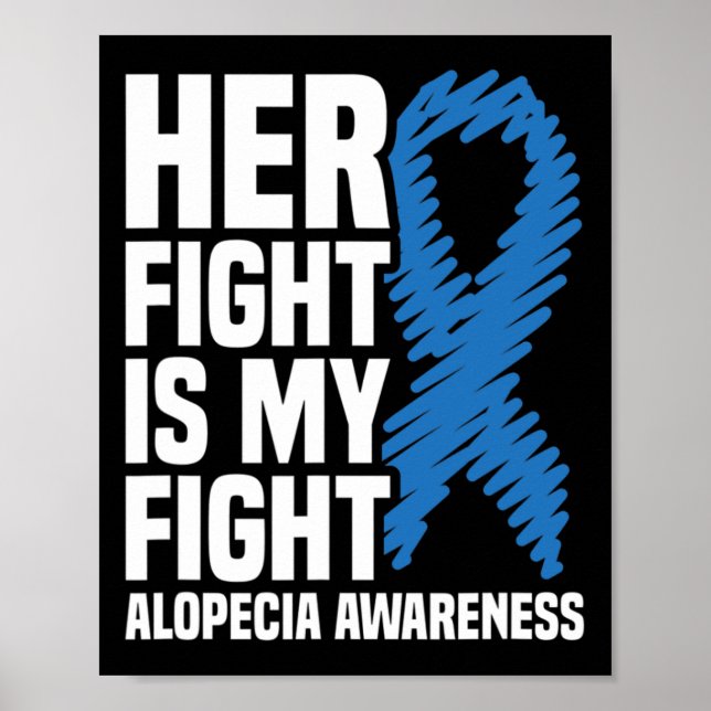 Her Fight Is My Fight Blue Ribbon Alopecia Awarene Poster (Front)
