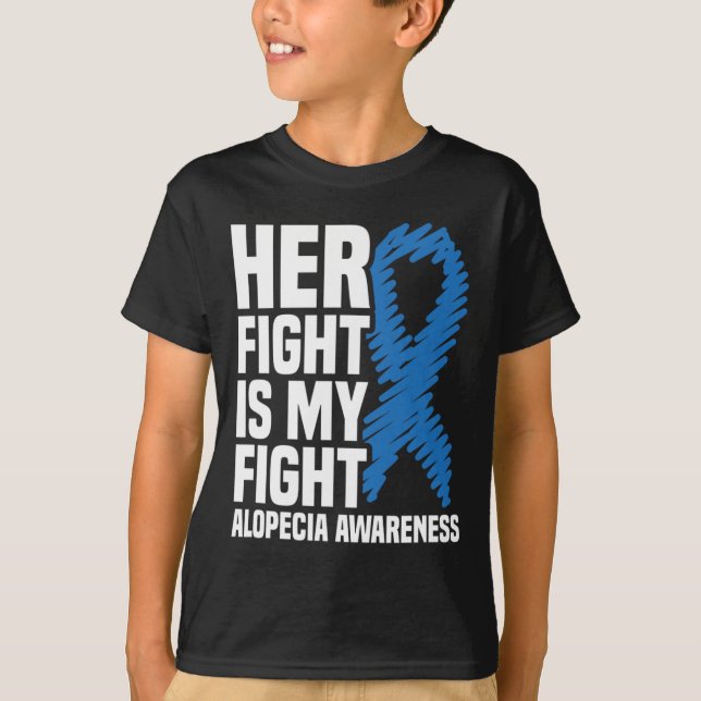 Her Fight Is My Fight Blue Ribbon Alopecia Awarene T-Shirt (Front)