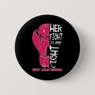 Her Fight Is My Fight Boxing Glove Breast Cancer A Button