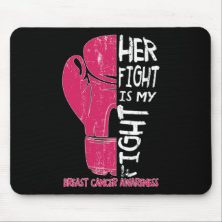 Her Fight Is My Fight Boxing Glove Breast Cancer A Mouse Pad
