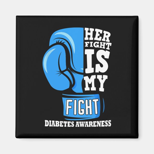 Her Fight Is My Fight Boxing Glove Diabetes Awaren Magnet (Front)
