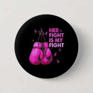 Her Fight Is My Fight Boxing Gloves Breast Cancer Button