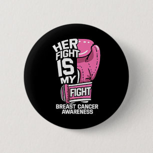 Her Fight Is My Fight Boxing Gloves Breast Cancer Button