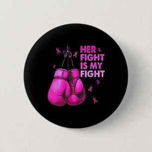 Her Fight Is My Fight Boxing Gloves Breast Cancer Button