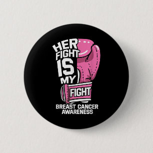 Her Fight Is My Fight Boxing Gloves Breast Cancer Button