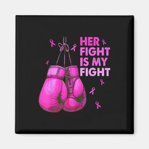 Her Fight Is My Fight Boxing Gloves Breast Cancer  Magnet