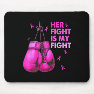 Her Fight Is My Fight Boxing Gloves Breast Cancer Mouse Pad