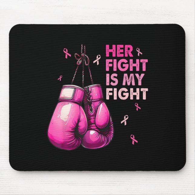 Her Fight Is My Fight Boxing Gloves Breast Cancer  Mouse Pad (Front)