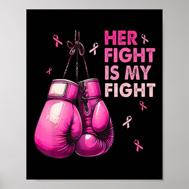 Her Fight Is My Fight Boxing Gloves Breast Cancer  Poster (Front)