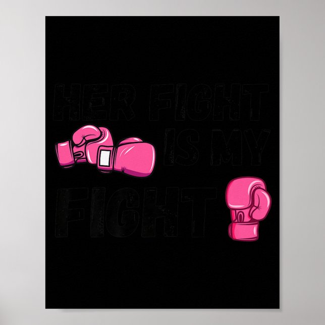 Her Fight Is My Fight Boxing Gloves Breast Cancer  Poster (Front)