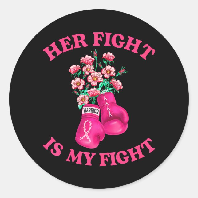 Her Fight Is My Fight Boxing Pink Ribbon Breast Classic Round Sticker (Front)