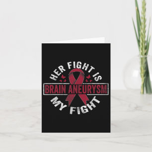 Her Fight Is My Fight Brain Aneurysm Awareness 2  Card
