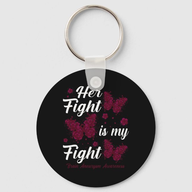 Her Fight Is My Fight Brain Aneurysm Awareness But Keychain (Front)