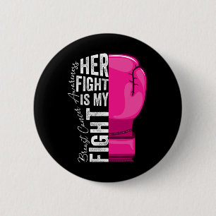Her Fight Is My Fight Breast Cancer Awareness Boxi Button