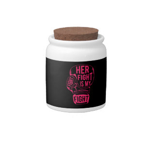 Her Fight is My Fight Breast Cancer Awareness Candy Jar