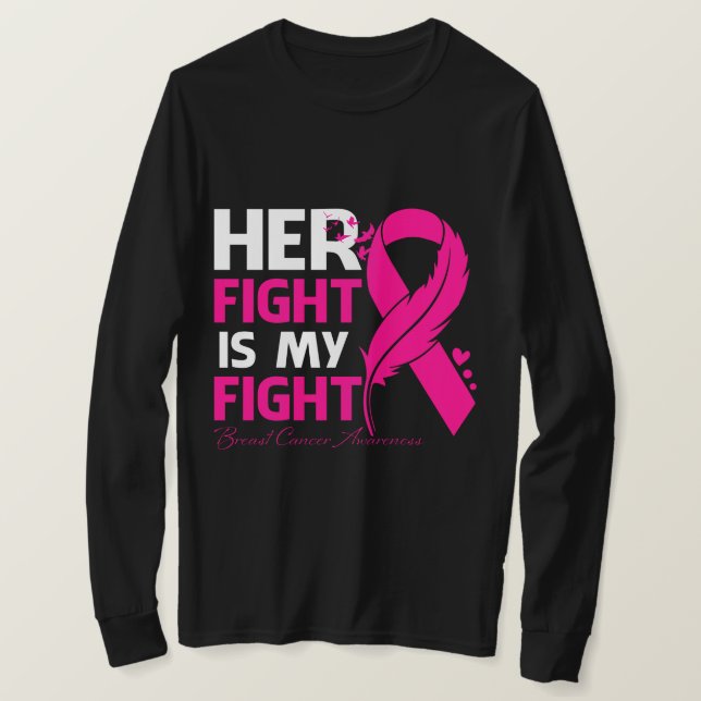 Her Fight Is My Fight BREAST CANCER AWARENESS Feat T-Shirt (Design Front)