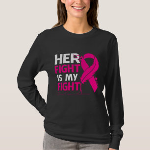 Her Fight Is My Fight BREAST CANCER AWARENESS Feat T-Shirt