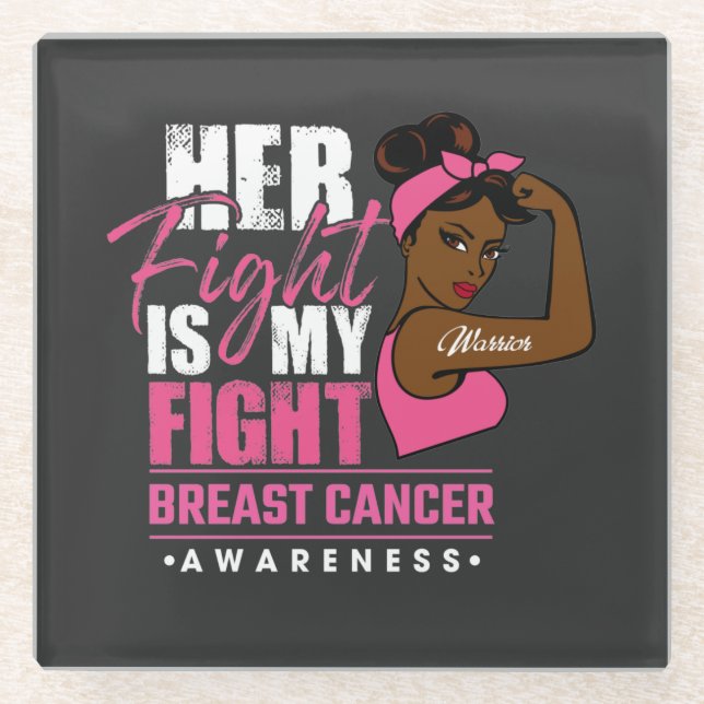 Her Fight Is My Fight Breast Cancer Awareness    Glass Coaster (Front)