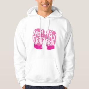Her Fight is My Fight Breast Cancer Awareness Hoodie