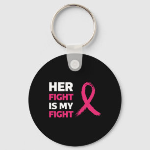 Her Fight Is My Fight Breast Cancer Awareness Keychain