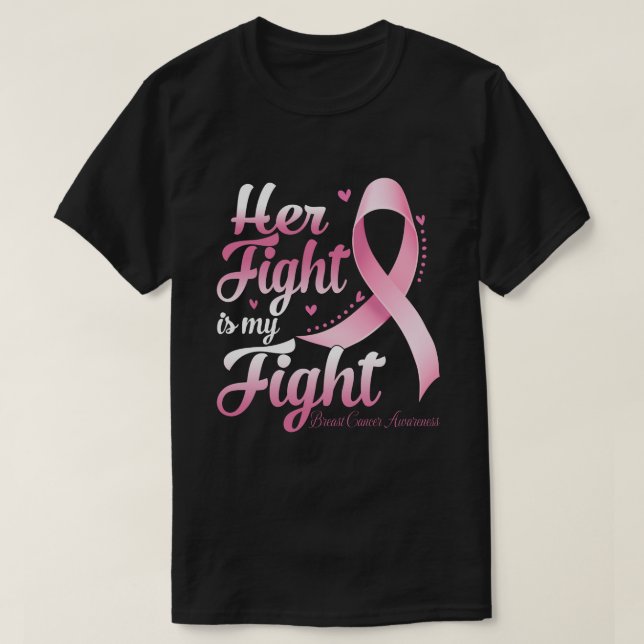 Her Fight Is My Fight BREAST CANCER AWARENESS Mont T-Shirt (Design Front)