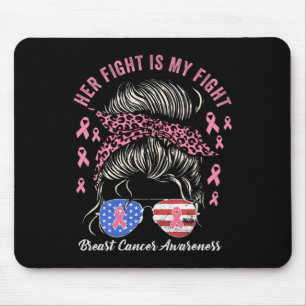 Her Fight Is My Fight Breast Cancer Awareness Pink Mouse Pad