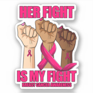 Her Fight Is My Fight Breast Cancer Awareness Pink Sticker