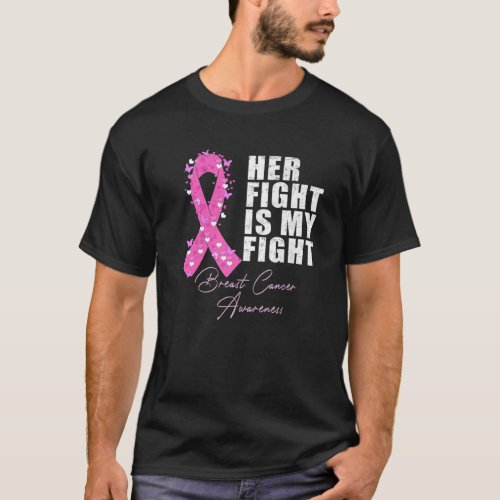 Her Fight Is My Fight Breast Cancer Awareness Pink T_Shirt