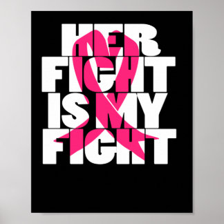 Her Fight Is My Fight Breast Cancer Awareness Poster