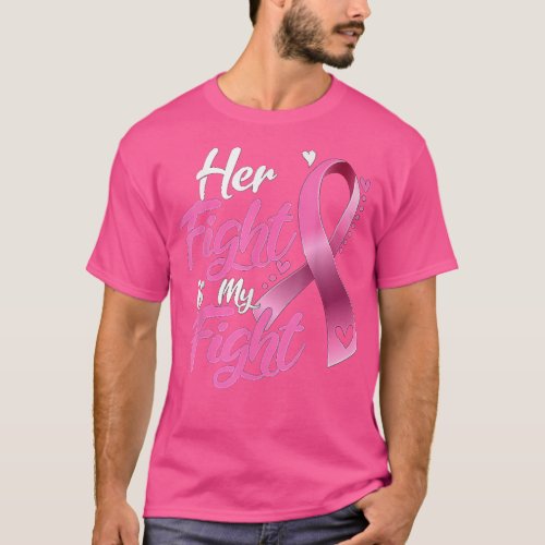Her Fight Is My Fight Breast Cancer Awareness Prem T_Shirt