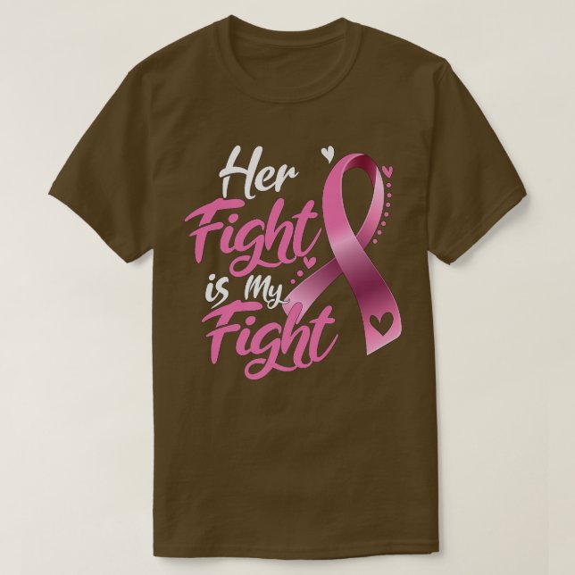 Her Fight Is My Fight Breast Cancer Awareness Prem T-Shirt (Design Front)