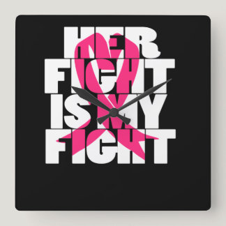 Her Fight Is My Fight Breast Cancer Awareness Square Wall Clock