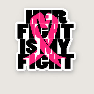 Her Fight Is My Fight Breast Cancer Awareness Sticker