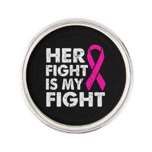 Her Fight is My Fight Breast Cancer Awareness Surv Lapel Pin