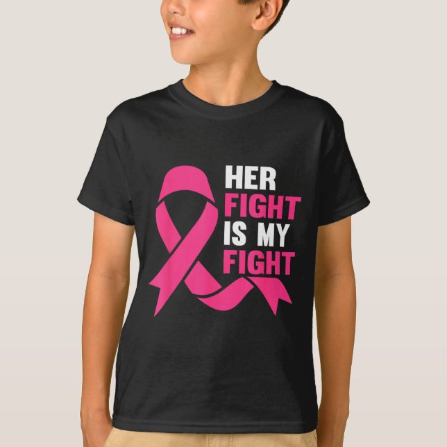 Her Fight Is My Fight Breast Cancer Awareness Surv T-Shirt (Front)