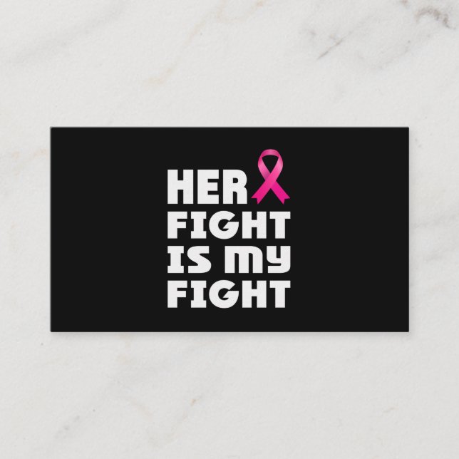 Her Fight Is My Fight Breast Cancer Business Card (Front)