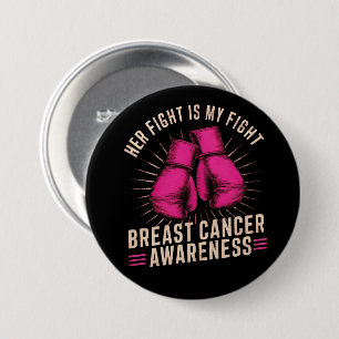 Her fight is my fight Breast Cancer Button
