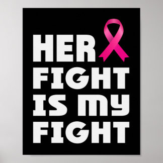 Her Fight Is My Fight Breast Cancer Poster