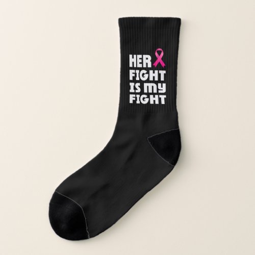 Her Fight Is My Fight Breast Cancer Socks