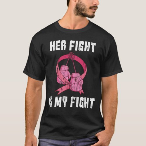 Her Fight Is My Fight _ Breast Cancer Support T_Shirt