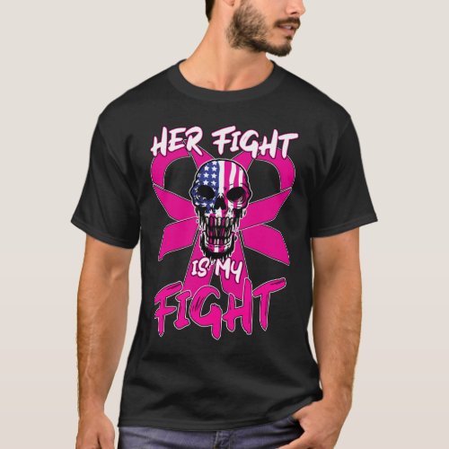 Her Fight Is My Fight _ Breast Cancer Support T_Shirt